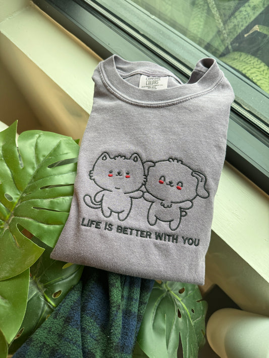Life is Better With You Shirt