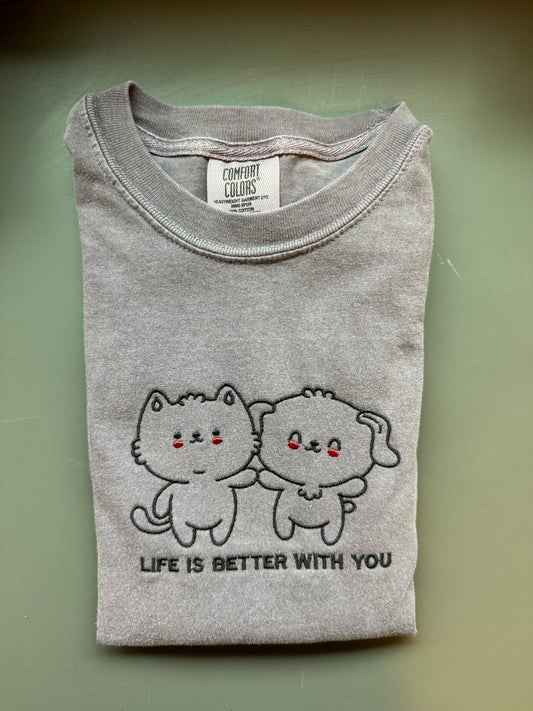 Life is Better With You Shirt