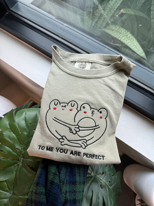 To Me You Are Perfect Shirt