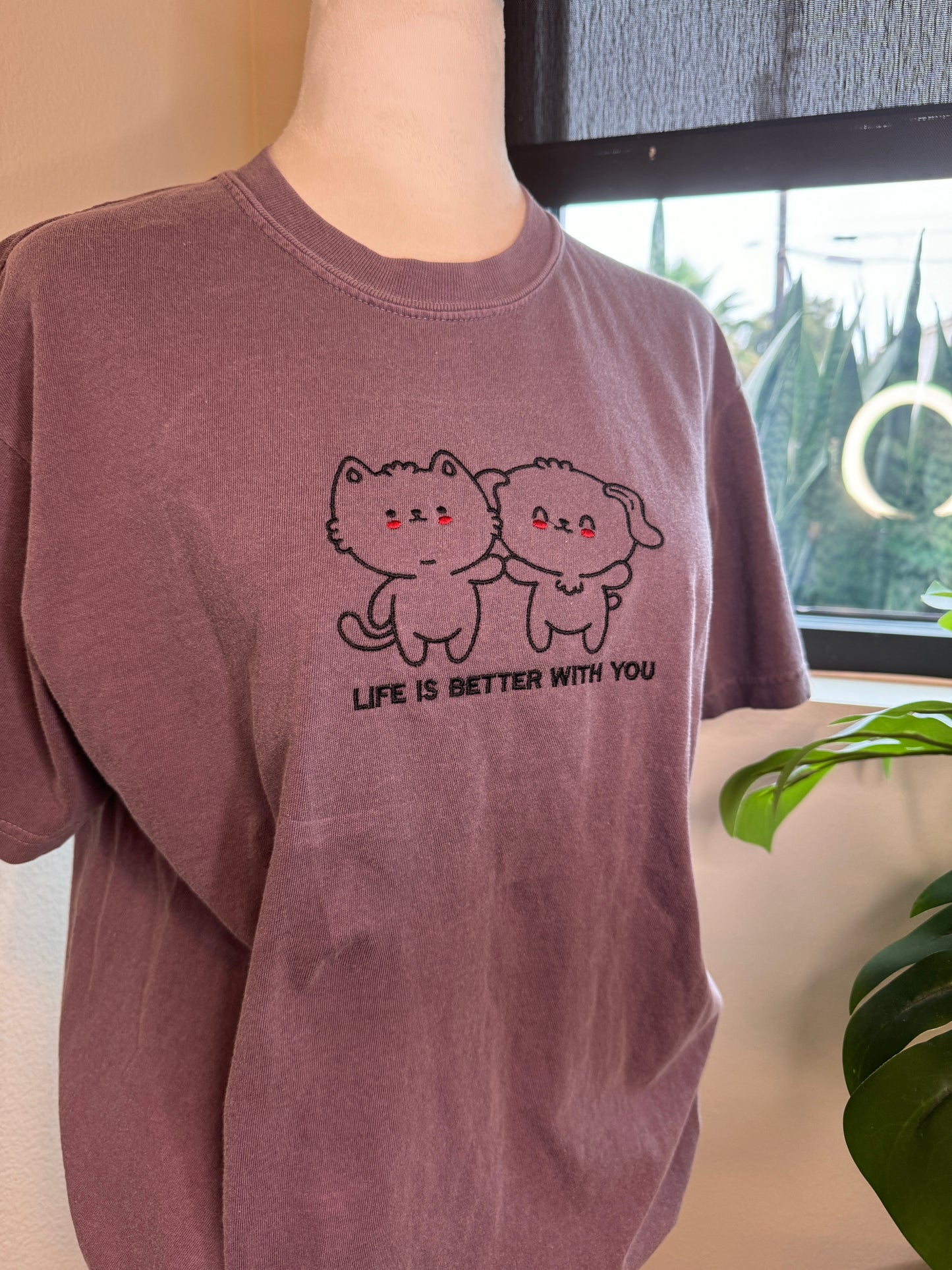 Life is Better With You Shirt