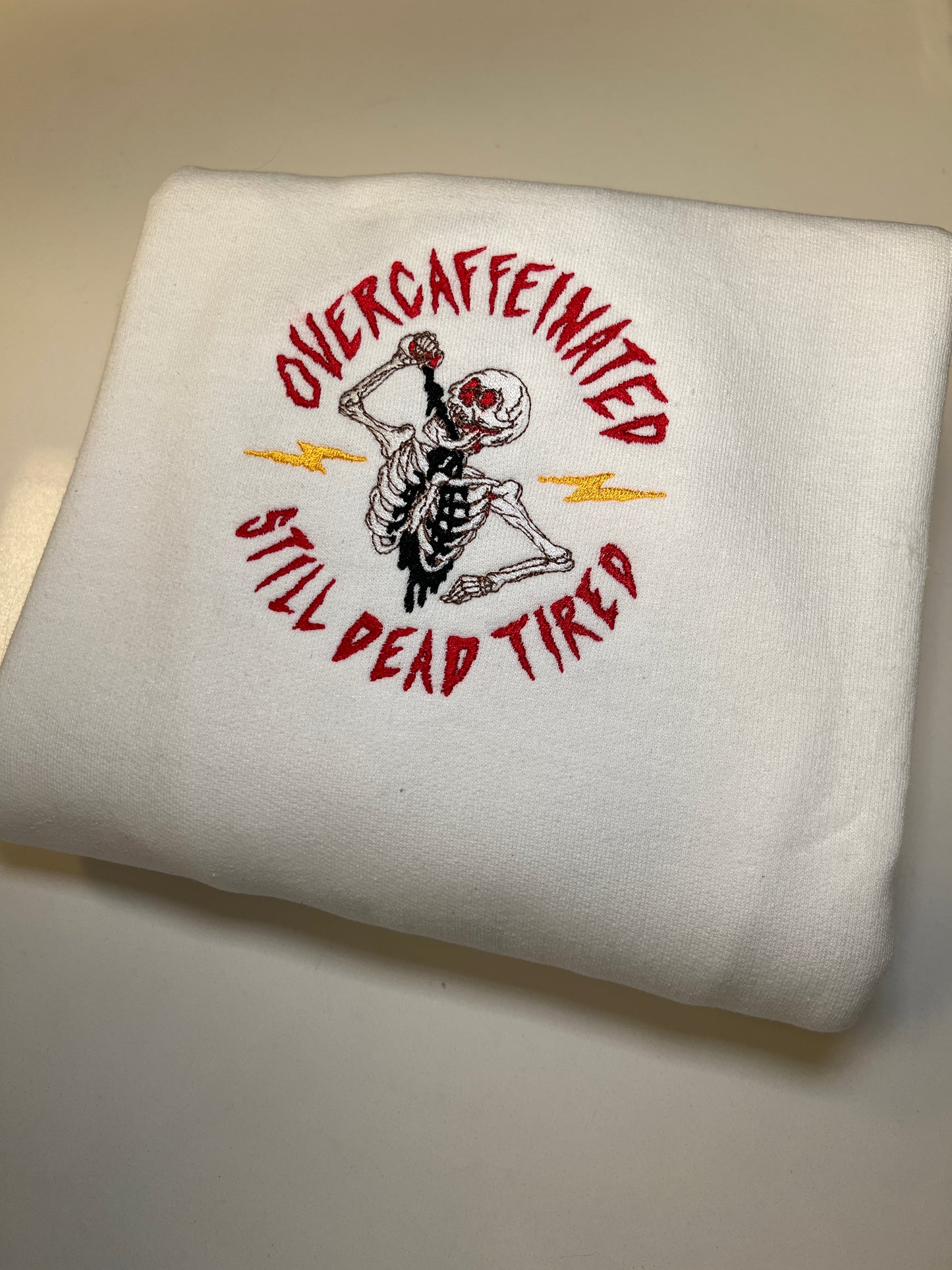 Overcaffeinated Still Tired Crewneck