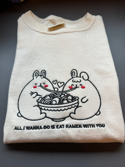 Eat Ramen With You Sweatshirt